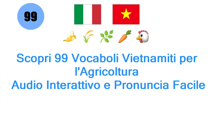 Scopri 99 Vocaboli Vietnamiti per lAgricoltura: Audio Interattivo e Pronuncia Facile